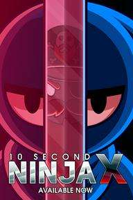 10 Second Ninja X