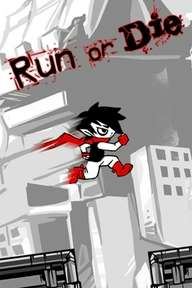 Run or die